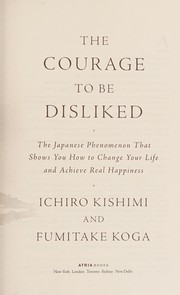 The Courage to Be Disliked